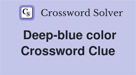 deep blue crossword clue|deep blue colour crossword clue.